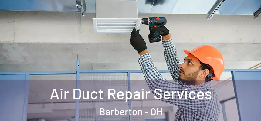  Air Duct Repair Services Barberton - OH