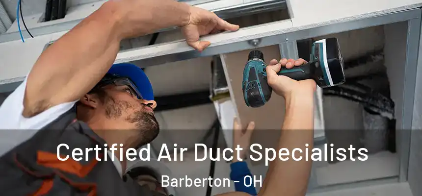 Certified Air Duct Specialists Barberton - OH