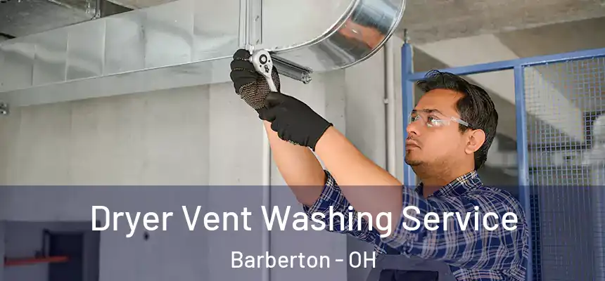  Dryer Vent Washing Service Barberton - OH