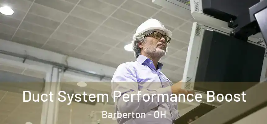  Duct System Performance Boost Barberton - OH