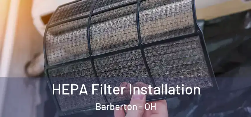  HEPA Filter Installation Barberton - OH