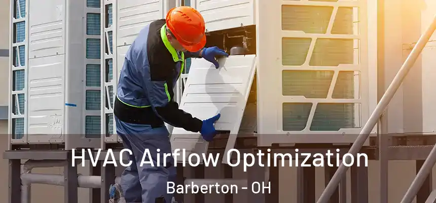  HVAC Airflow Optimization Barberton - OH