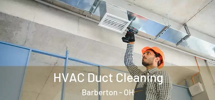  HVAC Duct Cleaning Barberton - OH