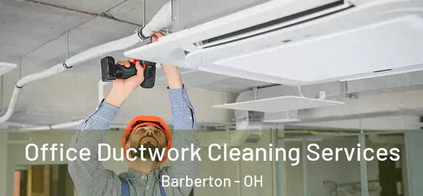  Office Ductwork Cleaning Services Barberton - OH
